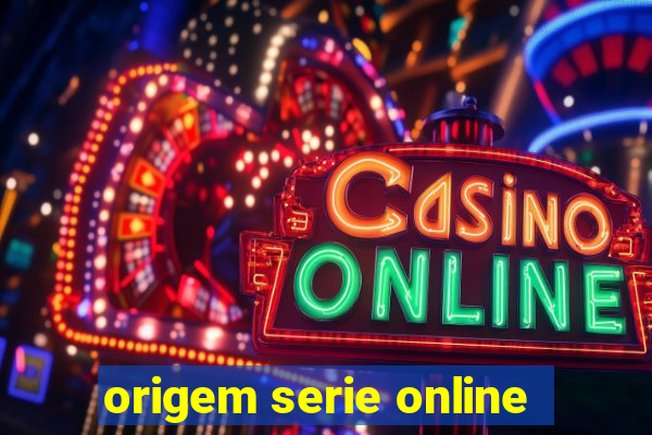 origem serie online